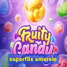 superflix amarelo